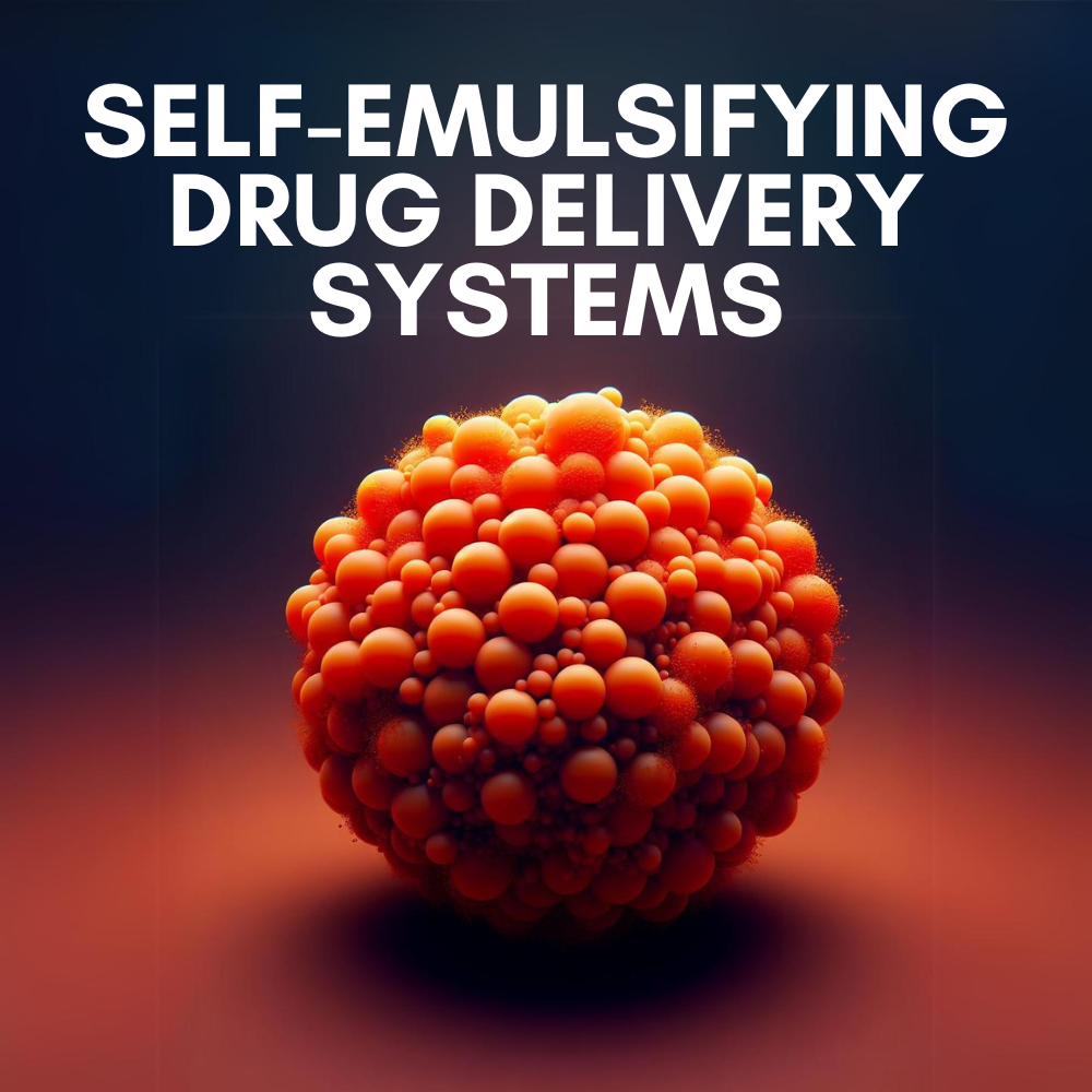 Self-Emulsifying Drug Delivery Systems